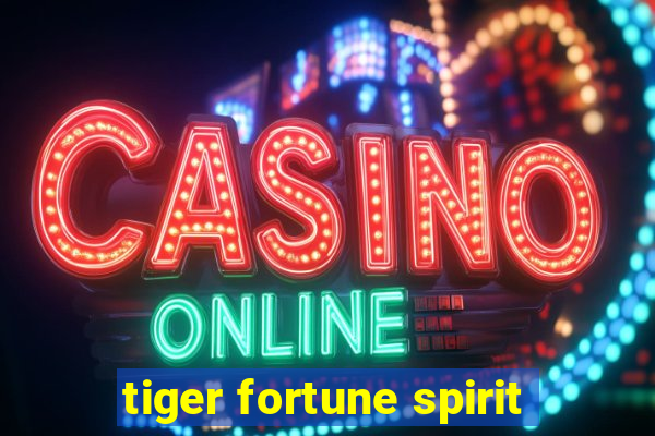 tiger fortune spirit